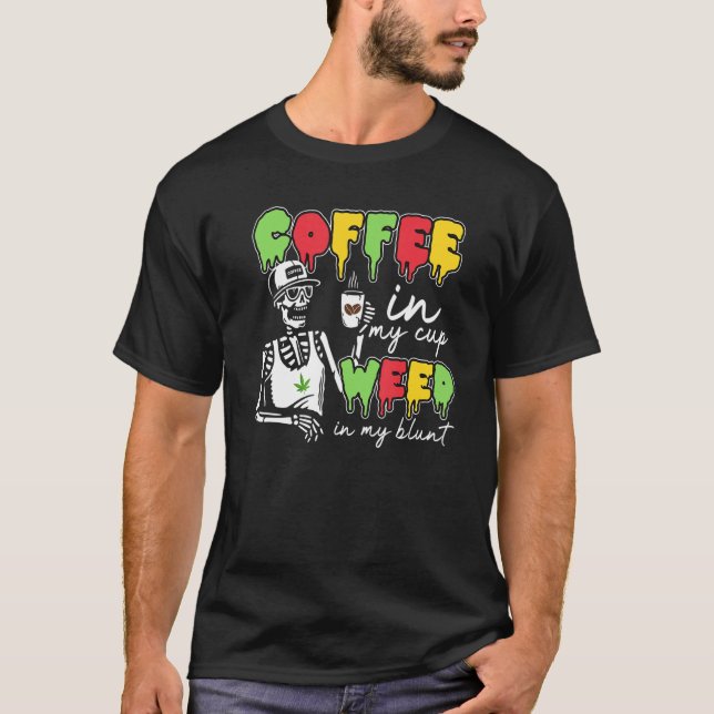 T-shirt Café Life Café Dans Ma Coupe Weed Skeleton Café (Devant)