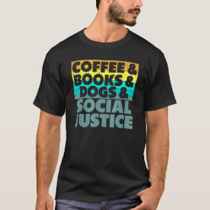 T-shirt Café Livres Chiens Et Justice Sociale Droits De L'