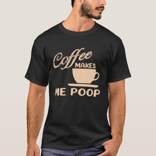 T-shirt Café Me Fait Poop Café Café Citations De Café Plai (Devant)