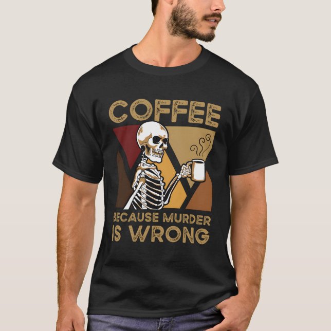 T-shirt Café Parce Que C'Est Mal Squelette (Devant)