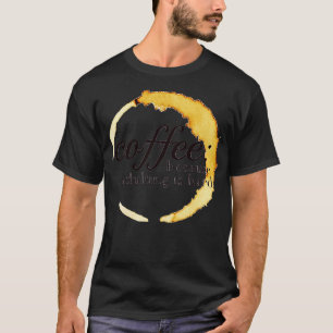 T-shirt Café Parce Que L'Adulte Est Un Design Dur
