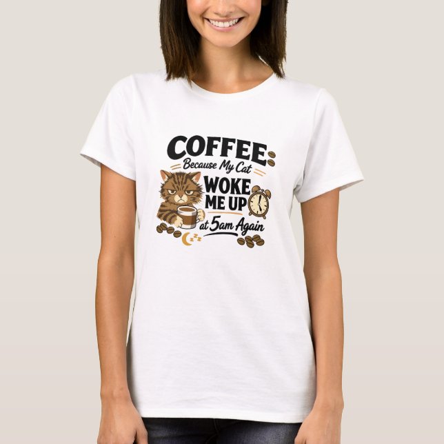 T-shirt Café parce que le chat m'a réveillé (Devant)