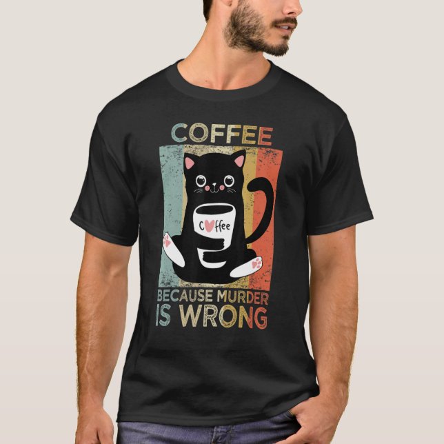 T-shirt Café parce que le meurtre est faux café de chat (Devant)