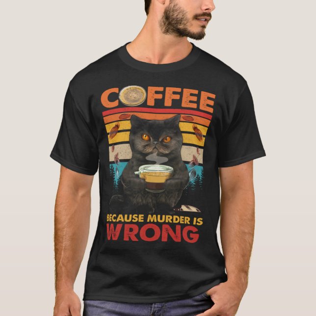 T-shirt Café Parce Que Le Meurtre Est Mauvais Chat Noir Bo (Devant)