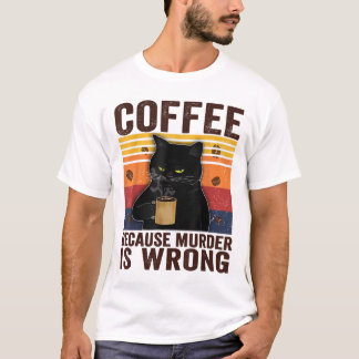 T-shirt Café Parce Que Le Meurtre Est Une Erreur Amoureux