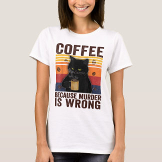 T-shirt Café Parce Que Le Meurtre Est Une Erreur Amoureux