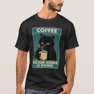 T-shirt Café Parce Que Le Meurtre Est Une Erreur Le Chat N