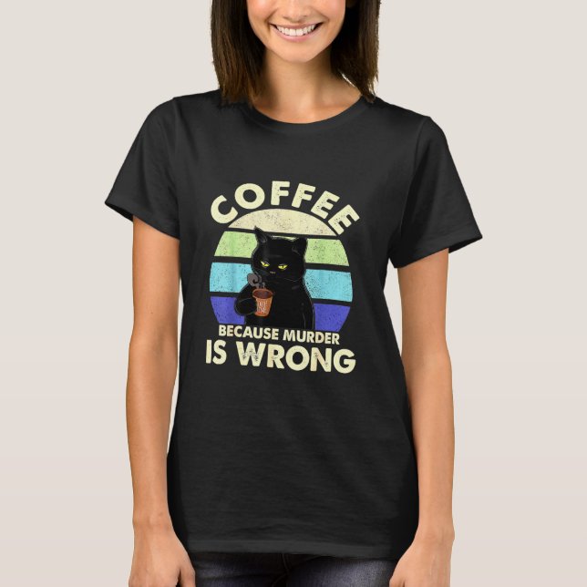 T-shirt Café Parce Que Le Meurtre Est Une Faute (Devant)