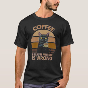 T-shirt Café Parce Que Le Meurtre N'Est Pas Du Café