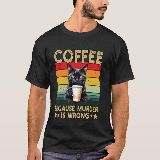 T-shirt Café Parce Que Meurtre Est Mal Drôle Chat Buvant  (Devant)