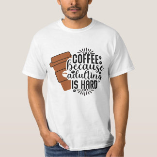 T-shirt Café parce que Sadla Ling est dur hommes