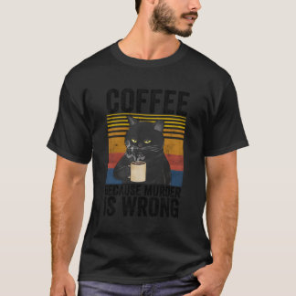 T-shirt Café Parce Qu'Il Est Mauvais Citation Café En Colè