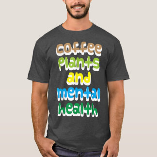 T-shirt Café, plantes et santé mentale