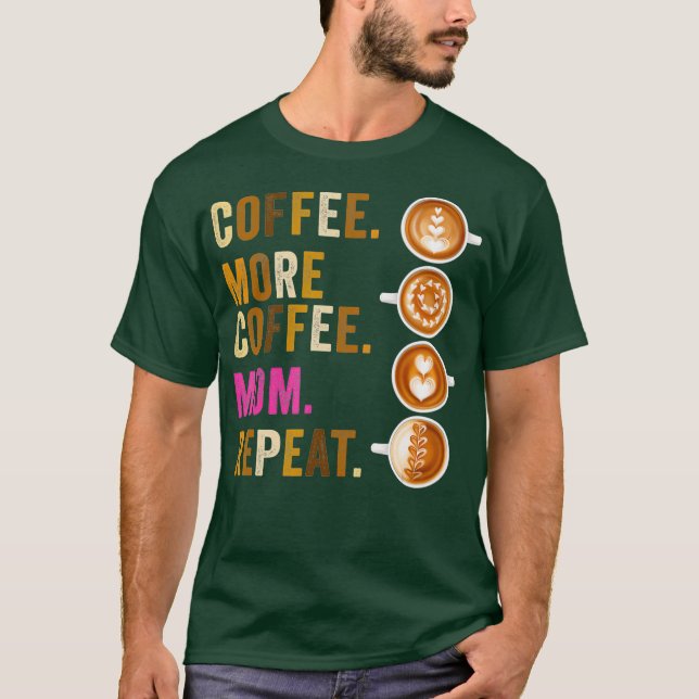 T-shirt Café Plus Café Maman Répéter Drôle Mère Mama (Devant)