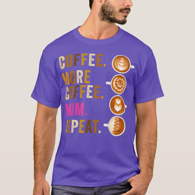 T-shirt Café Plus Café Maman Répéter Drôle Mère Mama (Devant)