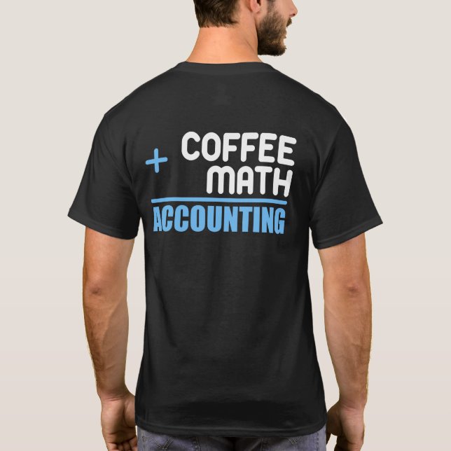 T-shirt Café Plus Math Équivaut À Comptable Pour Comptable (Dos)