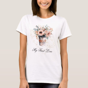 T-shirt *~* Café pour aller mon premier amour Roses Fleurs