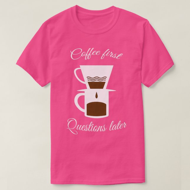 T-shirt Café premières questions plus tard (Design devant)