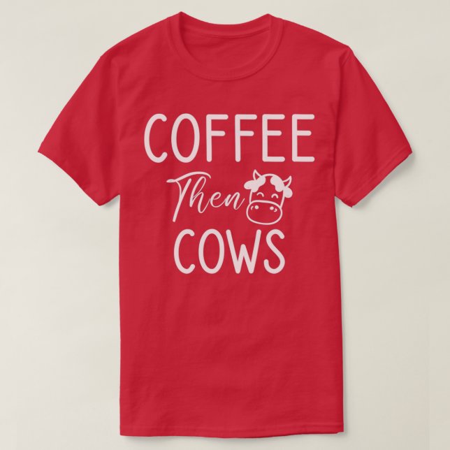 T-shirt Café Puis Vaches Amusant Fermier Vaches et Café Am (Design devant)