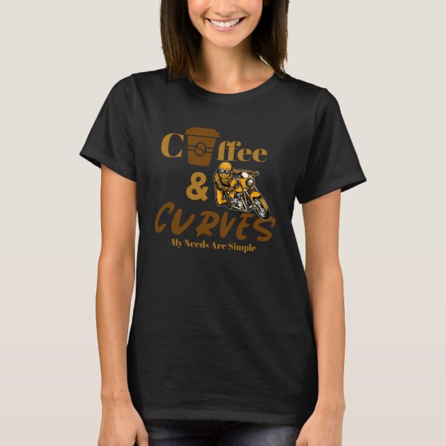 T-shirt Cafe Racer Motorcycle Coffee & Curves My Needs Are (Devant)