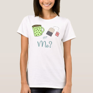 T-shirt Café, thé ou MOI ?
