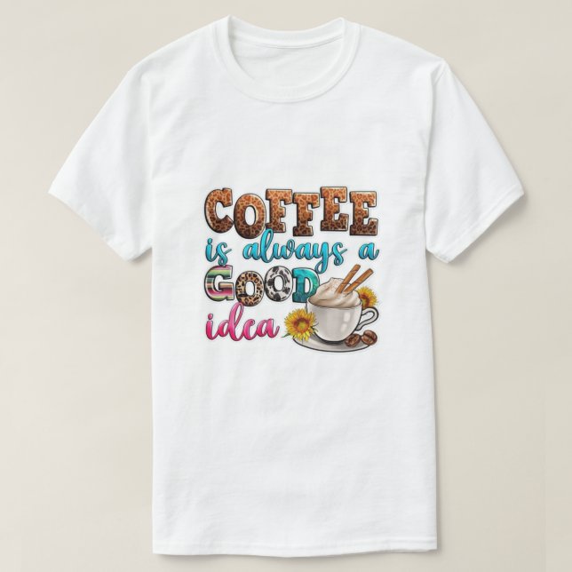 T-shirt Café toujours bon. (Design devant)