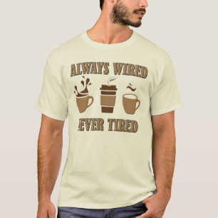 T-shirt café toujours câblé jamais fatigué drôle