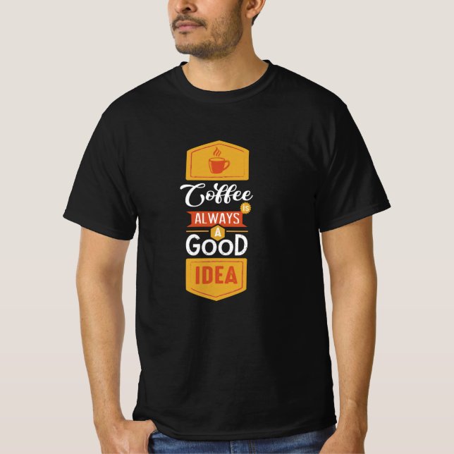 T-shirt Café toujours une bonne idée (Devant)