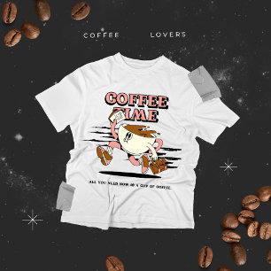 T-shirt Café Tout ce dont j'ai besoin maintenant est une c