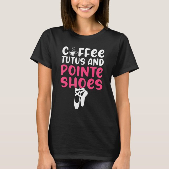 T-shirt Café Tutus et Pointe Chaussures Ballet dansant (Devant)