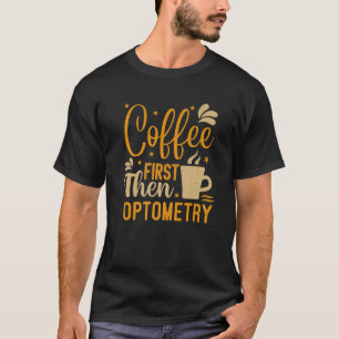 T-shirt Café vintage D'Abord Puis Optométrie Drôle Opti