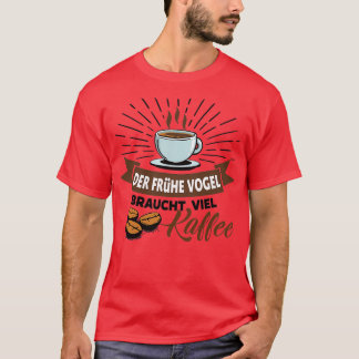 T-shirt Café Vogel braucht viel Kaffee