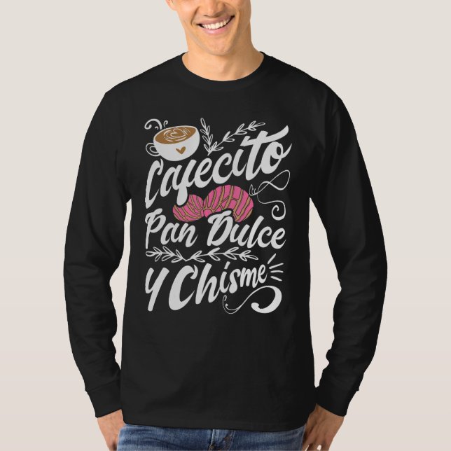 T-shirt Cafecito Pan Dulce Y Chisme  Latina Hispanic Mexic (Devant)