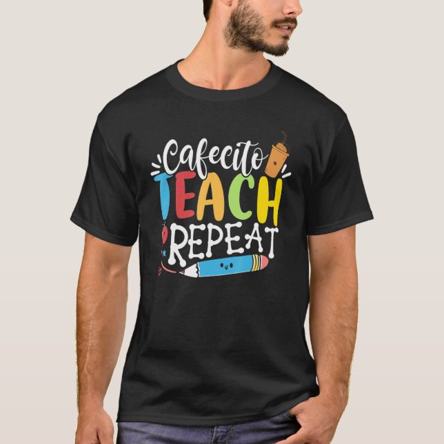 T-shirt Cafecito Teach Repeat Professeur d'espagnol biling (Devant)