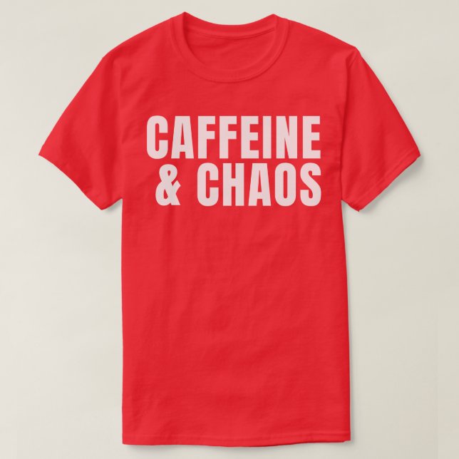 T-shirt Caféine Chaos Addict Café (Design devant)