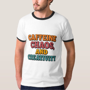 T-shirt Caféine Chaos et Créativité