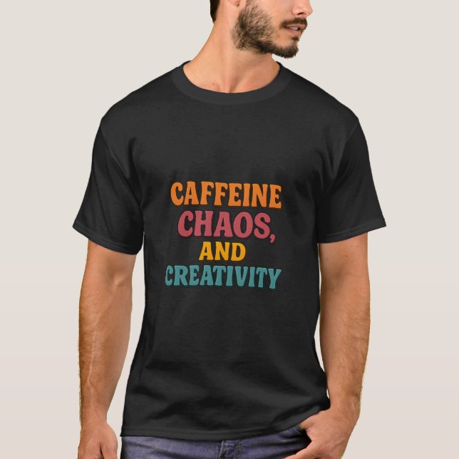 T-shirt Caféine Chaos et Créativité (Devant)