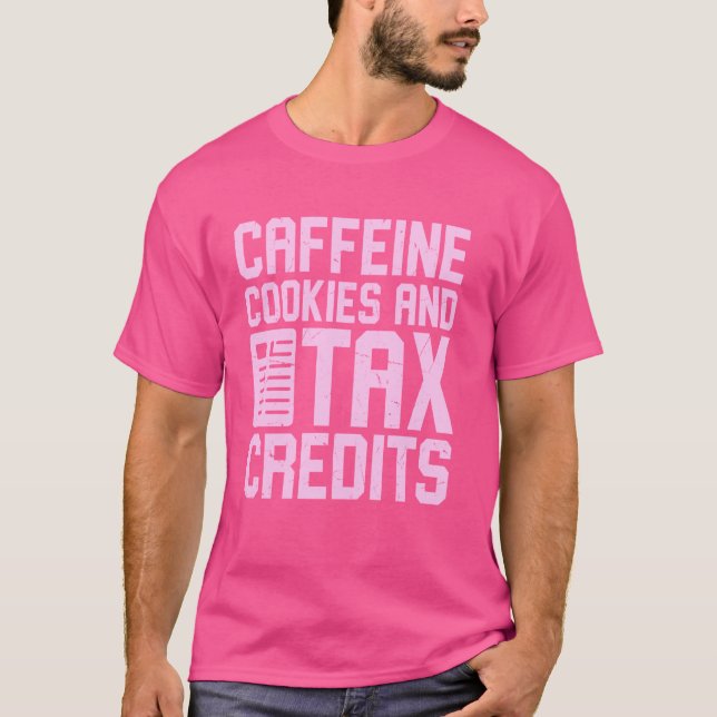 T-shirt Caféine Cookies et crédits d'impôt Saison fiscale (Devant)