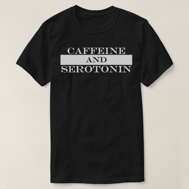 T-shirt caféine et sérotonine (Design devant)