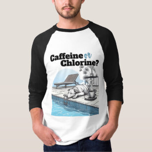 T-shirt Caféine ou chlore