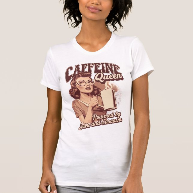T-shirt Cafeine Queen - Java & Sarcasm Retro Design (Devant)