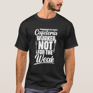 T-shirt Cafétéria Pas Pour Déjeuner Faible Lady Travailleu
