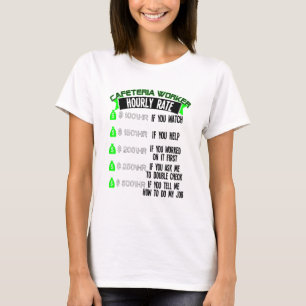 T-shirt Cafétéria Travailleur Taux horaire Déjeuner Dame