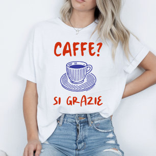 T-shirt Caffe ? Si Grazie