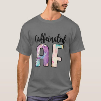 T-shirt Caffeiné AF Drôle Amateur de café Addict