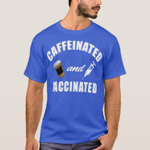 T-shirt Caffeiné amp Vacciné