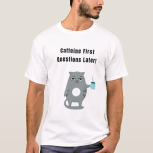 T-shirt Caffeine Premières questions plus tard! Chat drôle