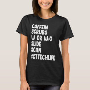 T-shirt Caffeine Scrubs Scanne la vie de technicien CT Sca
