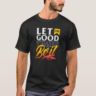 T-shirt Cajun Crawfish Boil Party laissez les bons moments