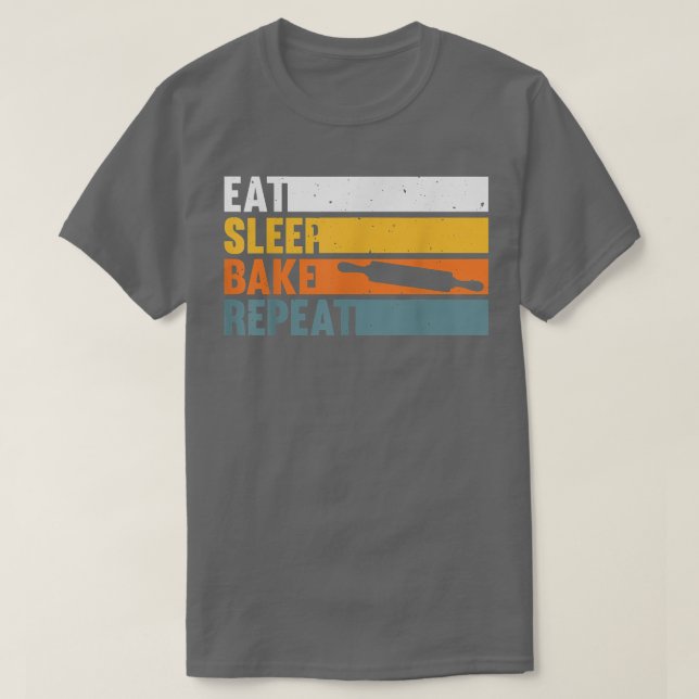 T-shirt Cake Bakers Baking Chefs Baking Lovers Eat Sleep B (Design devant)